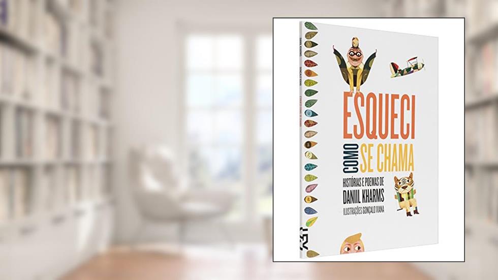 Esqueci Como Se Chama, do autor Dhaniil Kharms; Gonçalo Viana