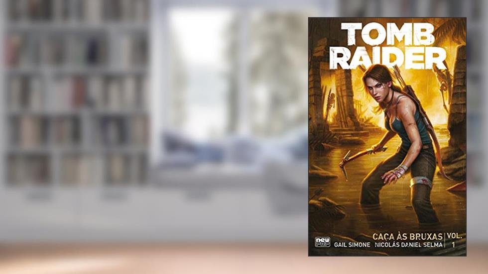 Tomb Raider: Caça às Bruxas - Volume 01, do autor Gail Simone; Nicolás Daniel Selma