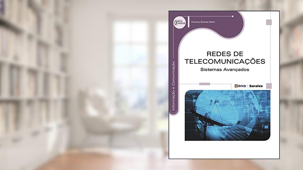 Redes de telecomunicações: Sistemas avançados, do autor Vicente Soares Neto