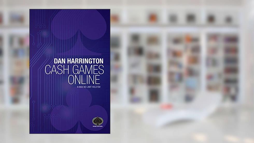 Cash Games Online. 6 Max No-Limit Hold'em Poker, do autor Dan Harrington