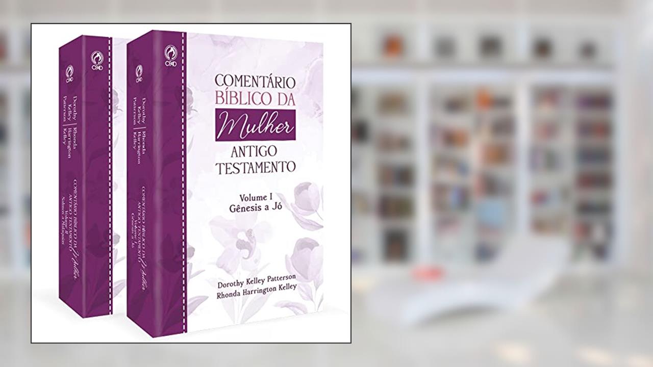 COLECAO COMENTARIO BIBLICO DA MULHER (ANTIGO TESTAMENTO), do autor Dorothy Kelley e Rhonda Harrington Kelley