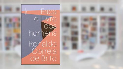 Capa de Faca e Livro dos homens, do autor Ronaldo Correia de Brito