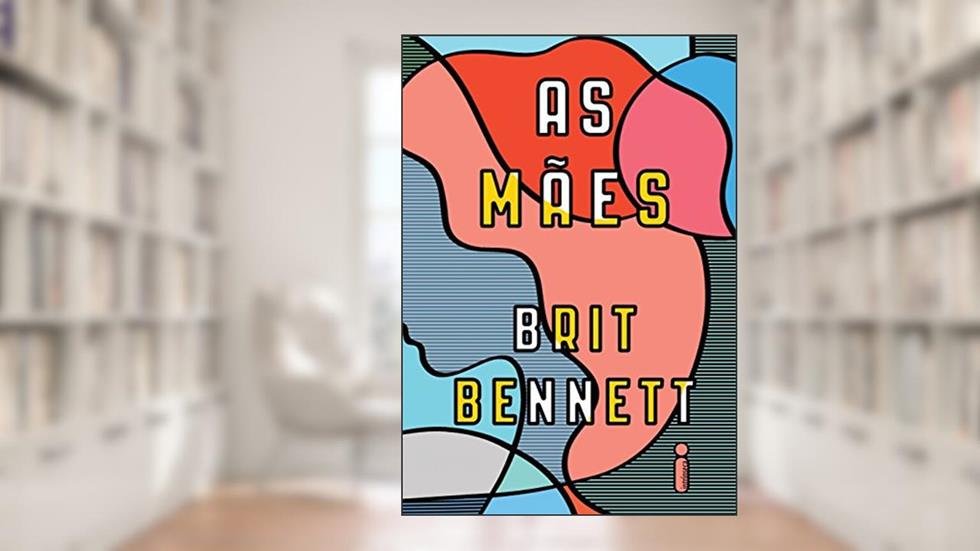 As mães, do autor Brit Bennett