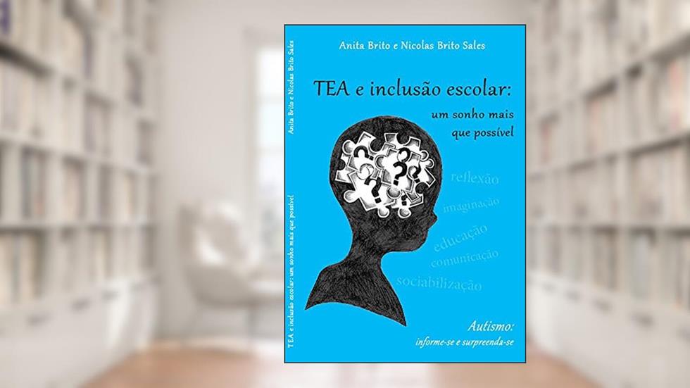 TEA e inclusão escolar: Um sonho mais que possível, do autor Anita Brito; Nicolas Brito Sales