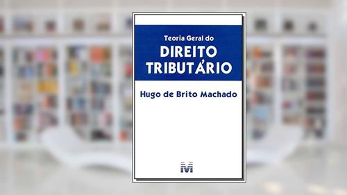 Capa de Teoria geral do direito tributário - 1 ed./2015, do autor Hugo de Brito Machado