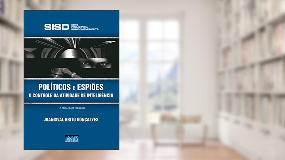 Políticos E Espiões, do autor Joanisval Brito Gonçalves