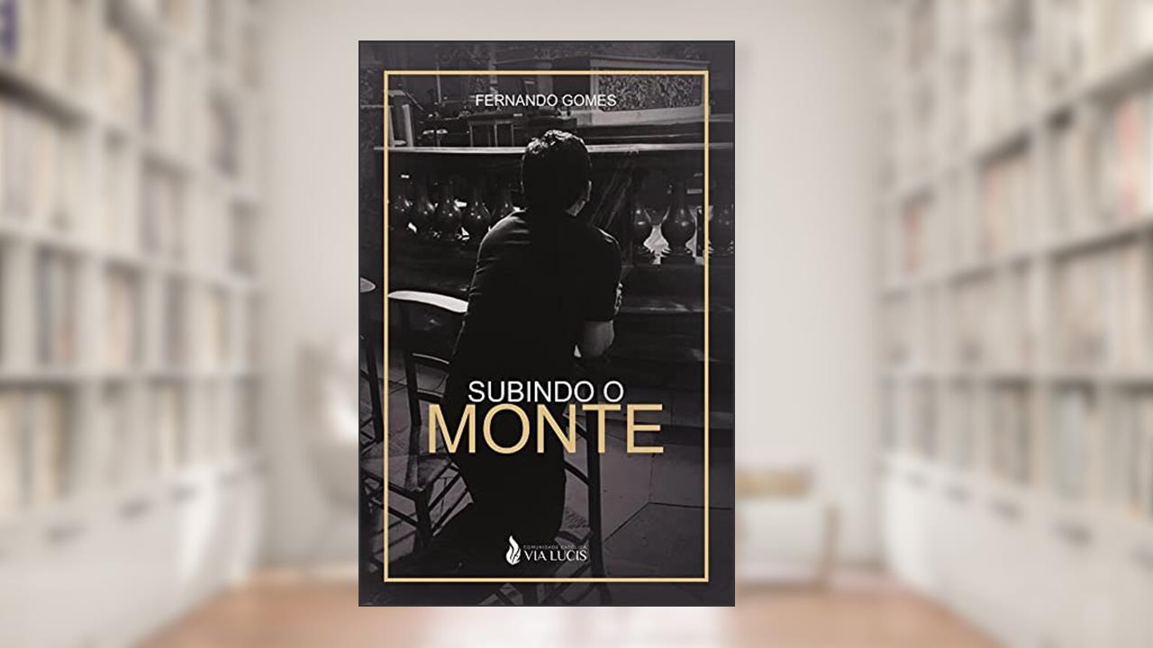 Subindo o monte, do autor Fernando Cavalcante Gomes