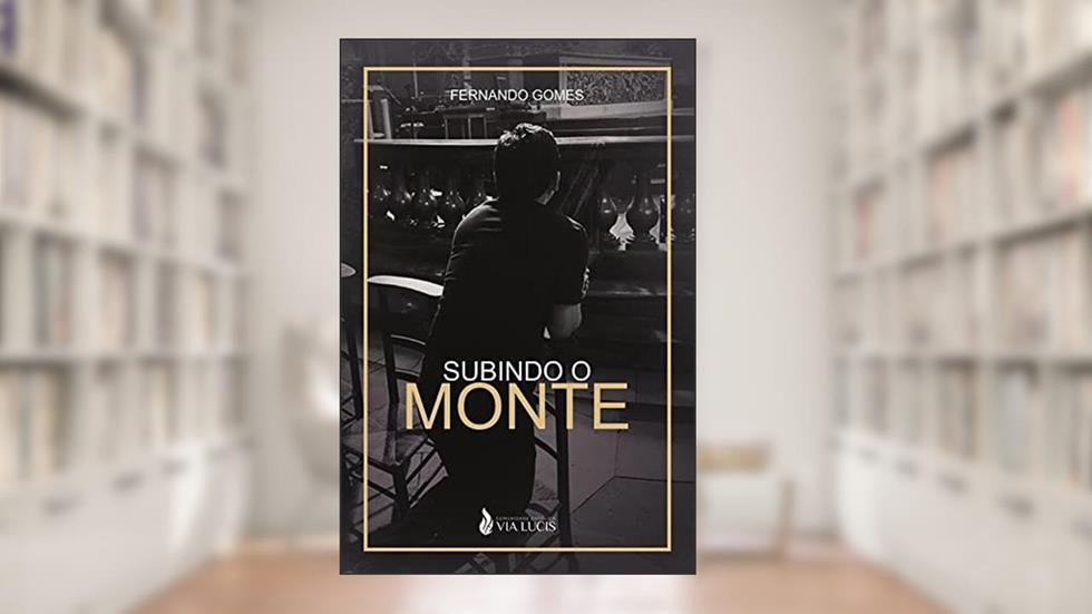 Subindo o monte, do autor Fernando Cavalcante Gomes