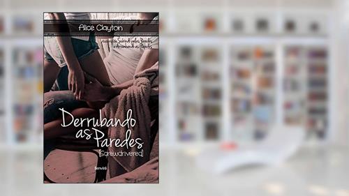 Capa de Derrubando as paredes (Screwdrivered), do autor Alice Clayton