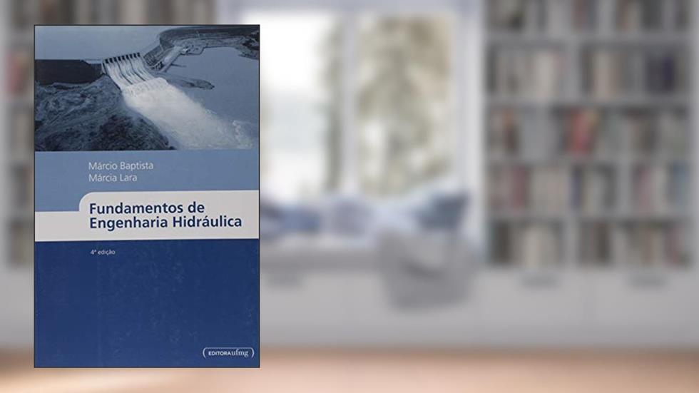 Fundamentos de Engenharia Hidráulica, do autor Márcio Baptista; Márcia Lara