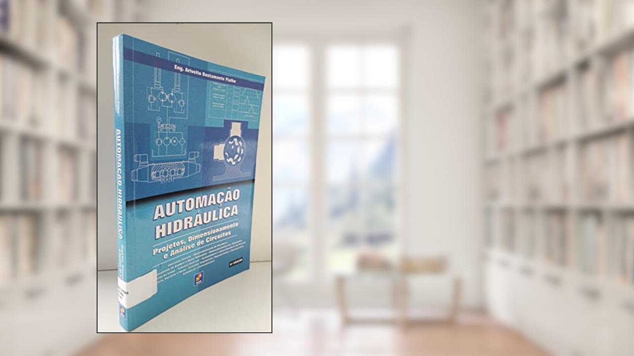 Automação Hidráulica. Projetos, Dimensionamento, do autor Arivelto Bustamante Fialho