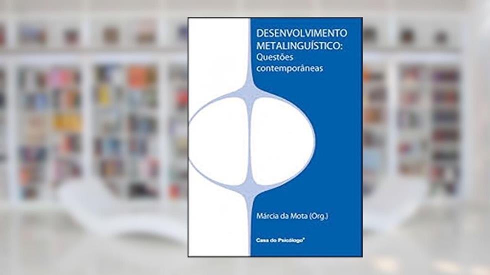 Desenvolvimento Metalinguístico: Questões Contemporâneas, do autor Alessandra Gotuzo; Alina Spinillo; Fernando César Capovilla; Jane Correa