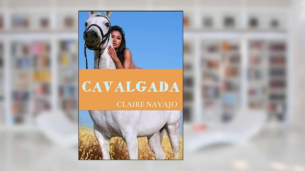 Cavalgada, do autor Claire Navajo