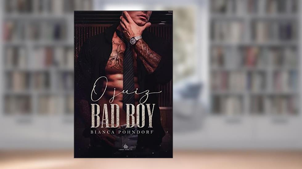O Juiz Bad Boy, do autor Bianca Pohndorf