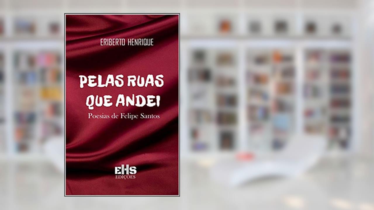 PELAS RUAS QUE ANDEI, do autor ERIBERTO HENRIQUE