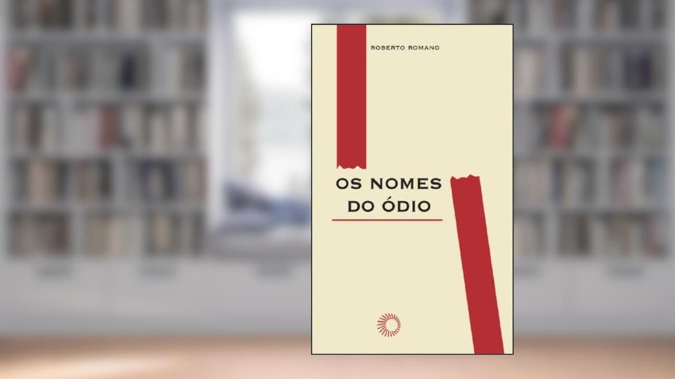 Os nomes do ódio, do autor Roberto Romano