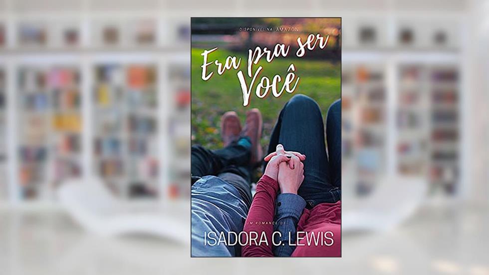 ERA PARA SER VOCÊ, do autor Isadora C. Lewis