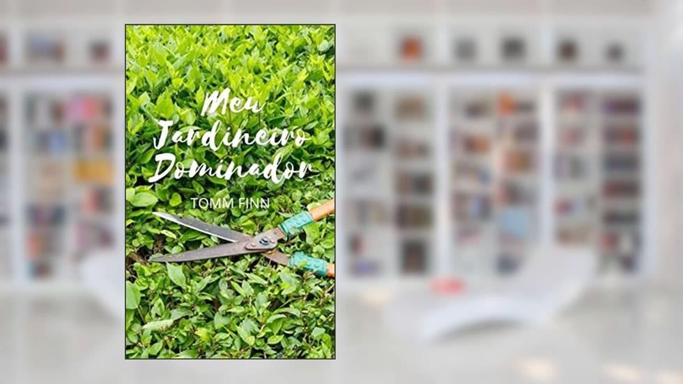 MEU JARDINEIRO DOMINADOR, do autor TOMM FINN
