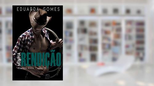 Capa de Minha Rendição (Trilogia Minha Livro 3), do autor Eduarda Gomes