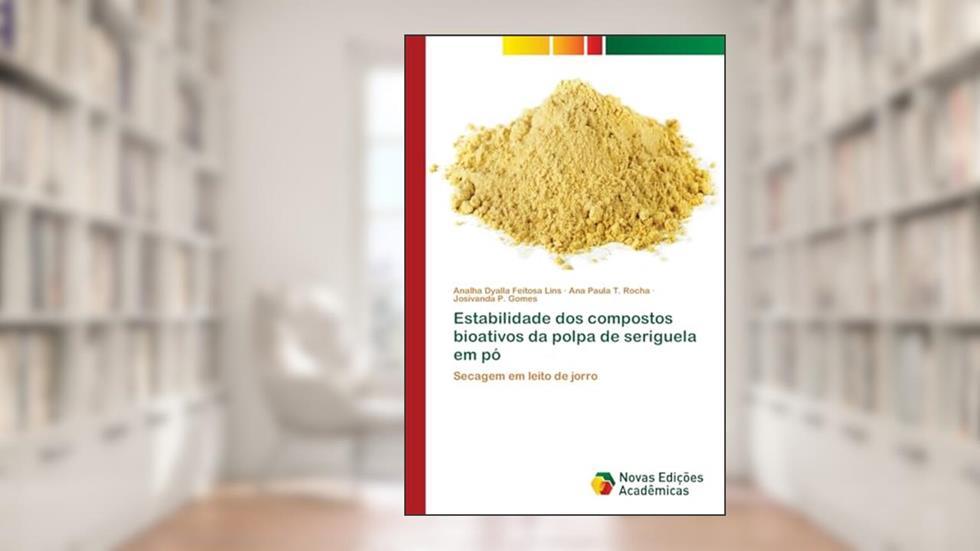 Estabilidade dos compostos bioativos da polpa de seriguela em pó: Secagem em leito de jorro, do autor Analha Dyalla Feitosa Lins; Ana Paula T. Rocha; Josivanda P. Gomes