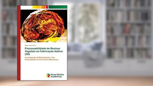 Capa de Processabilidade de Resinas Vegetais na Fabricação Aditiva (3D): Investigação da Bioatividade e das Propriedades Termo-Físico-Mecânicas, do autor Diogo José Horst