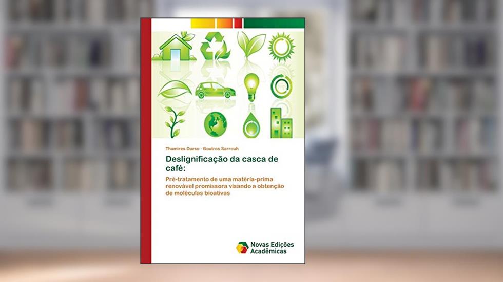 Deslignificação da casca de café: Pré-tratamento de uma matéria-prima renovável promissora visando a obtenção de moléculas bioativas, do autor Thamires Durso; Boutros Sarrouh