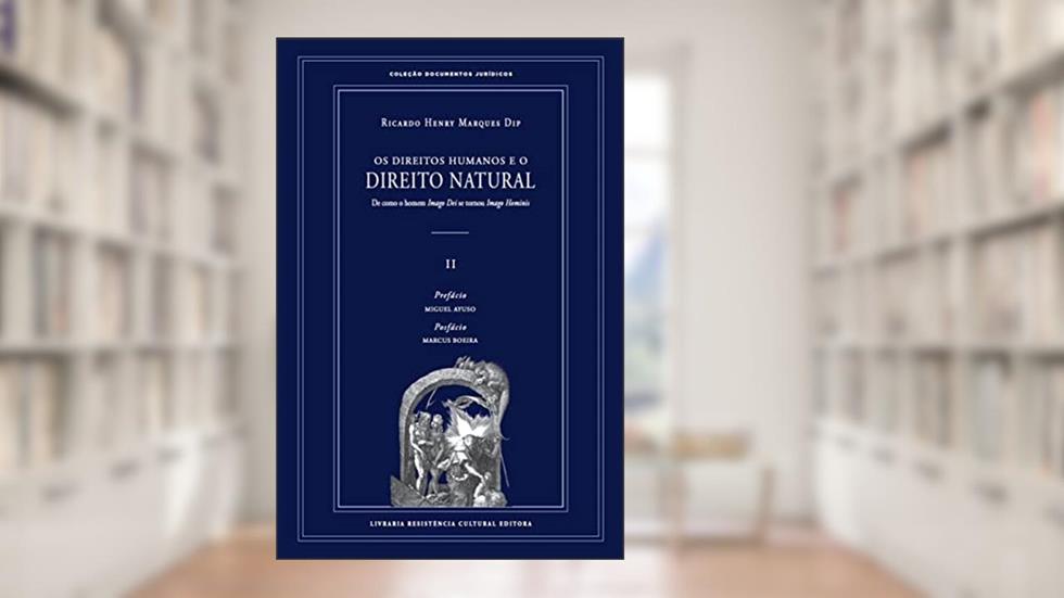 Os direitos humanos e o direito natural, do autor Ricardo Henry Marques Dip