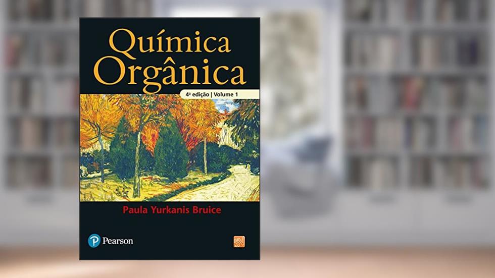 Química Orgânica: Volume 1, do autor Paula Yurkanis Bruice
