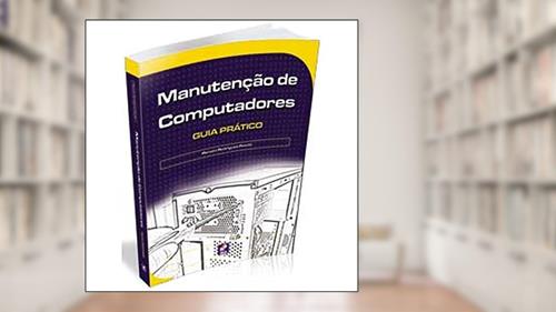 Capa de Manutenção de computadores: Guia prático, do autor Renato Rodrigues Paixão