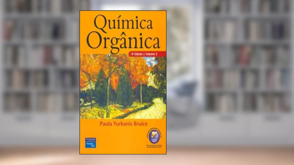 Química Orgânica: Volume 2, do autor Paula Yurkanis Bruice