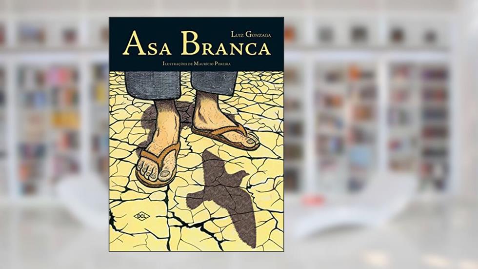 Asa branca, do autor Luiz Gonzaga