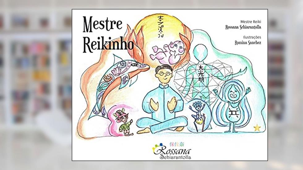 Mestre Reikinho, do autor Rossana Schiarantolla