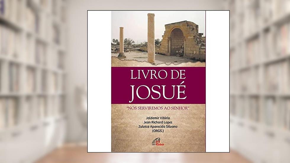 Livro de Josué: "Nós serviremos ao Senhor", do autor Jaldemir Vitório; Jean Richard Lopes; Zuleica Aparecida Silvano