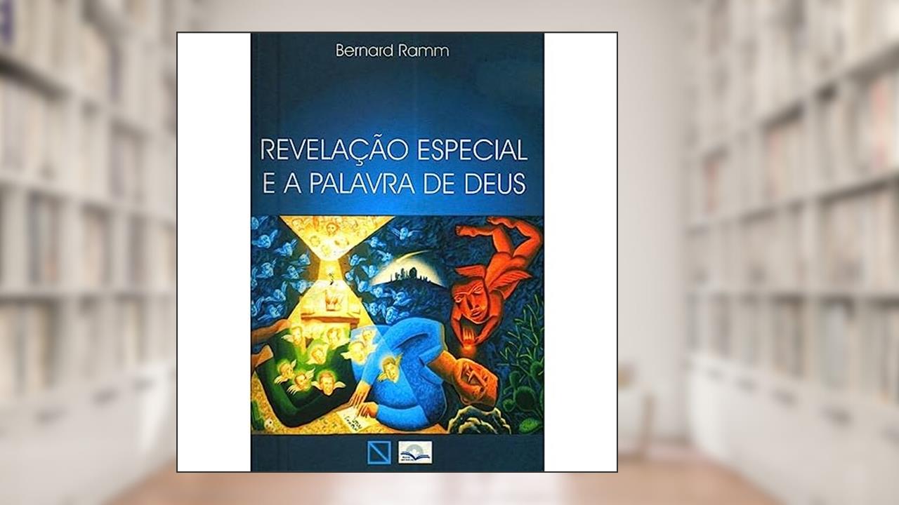 Capa de Revelacao Especial E A Palavra De Deus, A, do autor Bernard Ramm