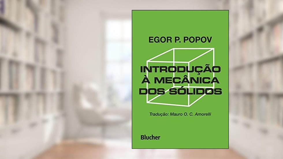 Introdução à Mecânica dos Sólidos, do autor Egor P. Popov
