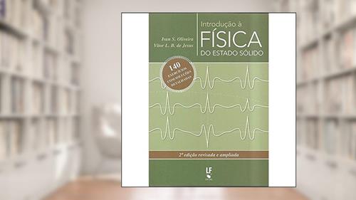 Capa de Introdução à Física do Estado Sólido, do autor Ivan S. Oliveira; Vitor L. B. De Jesus