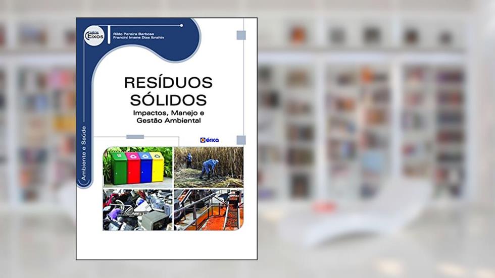Resíduos sólidos: Impactos, manejo e gestão ambiental, do autor Rildo Pereira Barbosa e Francini Imene Dias Ibrahin
