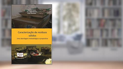 Capa de Caracterização de Resíduos Sólidos. Uma Abordagem Metodológica e Propositiva, do autor Ednilson Viana