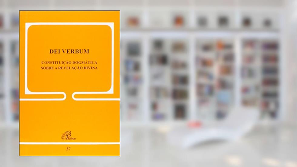 Dei Verbum. Constituição Dogmática Sobre a Revelação Divina, do autor Paulo VI