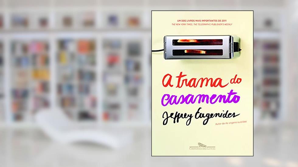A trama do casamento, do autor Jeffrey Eugenides