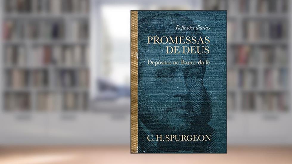Promessas de Deus: Depósitos no Banco da Fé, do autor Charles Spurgeon