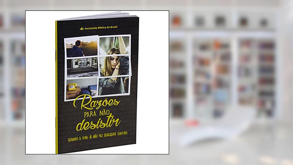 Razões para não desistir: Nova Tradução na Linguagem de Hoje (NTLH), do autor Sociedade Bíblica do Brasil
