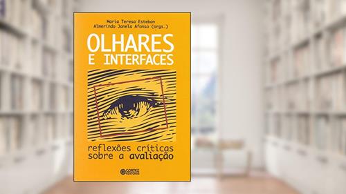 Capa de Olhares e interfaces: reflexões críticas sobre a avaliação, do autor Almerindo Janela Afonso
