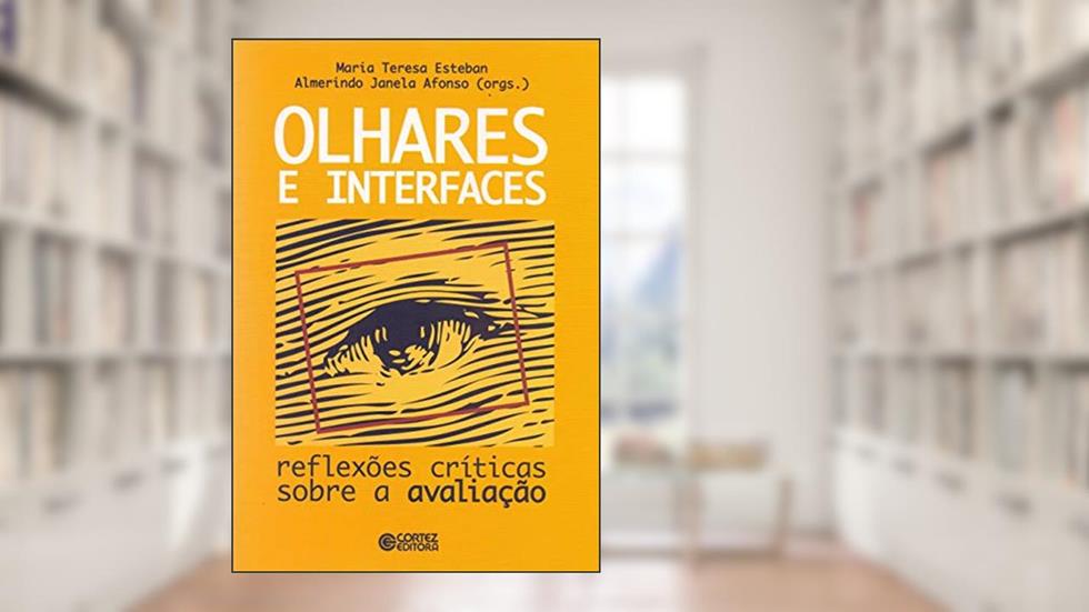 Olhares e interfaces: reflexões críticas sobre a avaliação, do autor Almerindo Janela Afonso