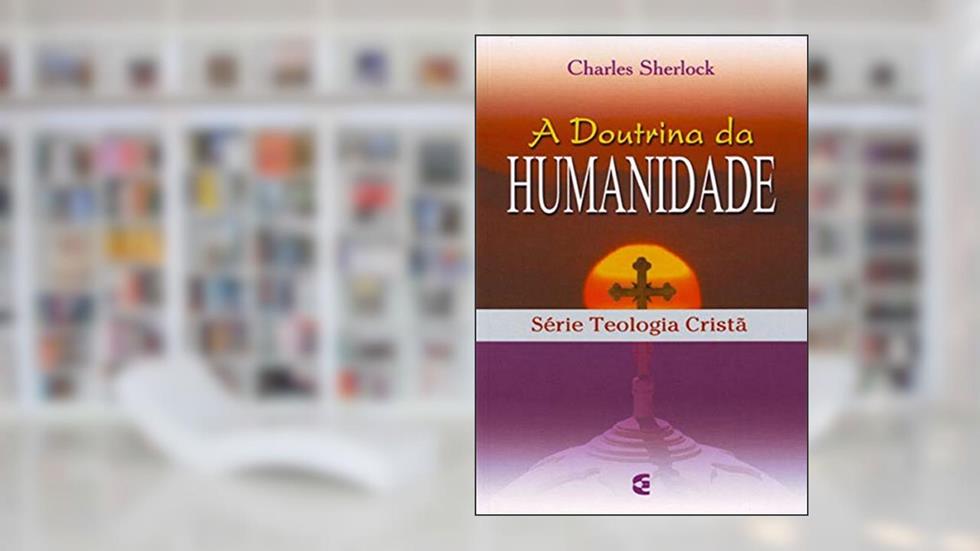 A Doutrina da Humanidade, do autor Charles Sherlock