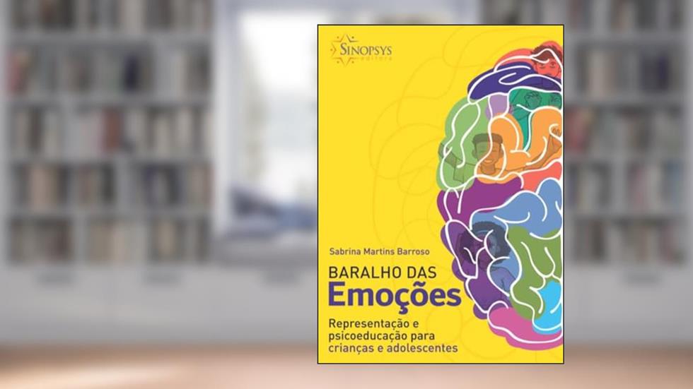 Baralho das Emoções: Representação e Psicoeducação Para Crianças e Adolescentes, do autor Sabrina Martins Barroso