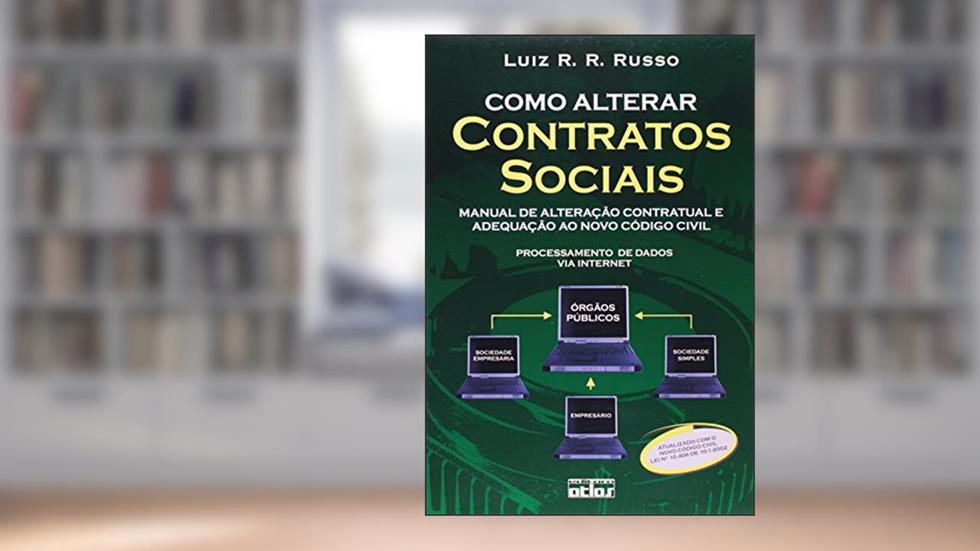 Como Alterar Contratos Sociais. Manual de Alteração Contratual e Adequação ao Novo Código Civil, do autor Luiz Roberto Romero Russo