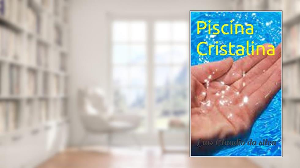 Piscina Cristalina, do autor Luís Cláudio da silva