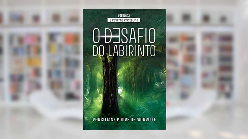 A Caverna Cristalina: O Desafio Do Labirinto, do autor Christiane Couve de Murville