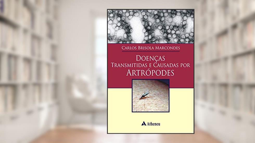 Doenças Transmitidas e Causadas por Artrópodes (eBook), do autor Carlos Brisola Marcondes
